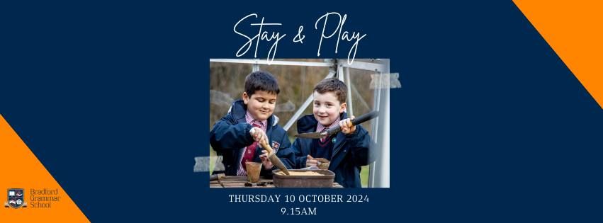 Stay & Play at Bradford Grammar Junior School - Thursday 10 October