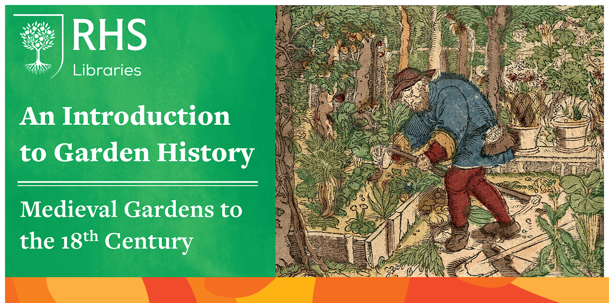 An Introduction to Garden History: Medieval Gardens to the 18th Century