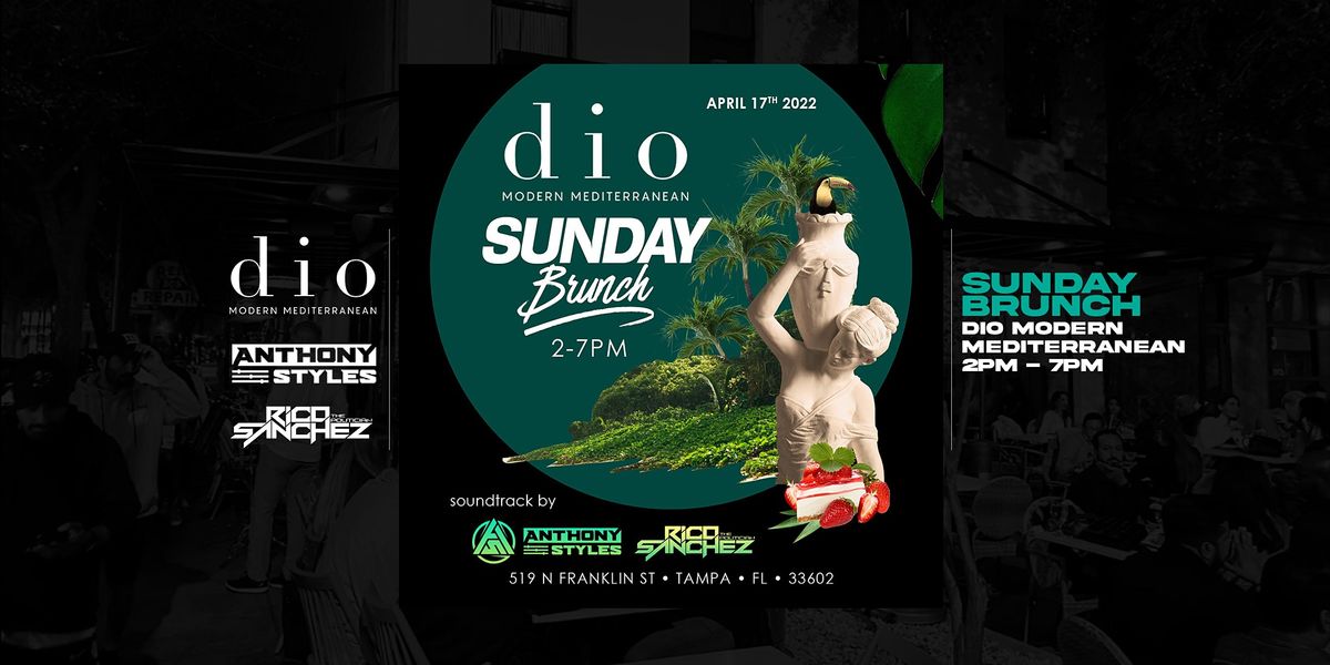 Sunday Brunch @ Dio Modern Mediterranean W\/ Anthony Styles & Rico Sanchez