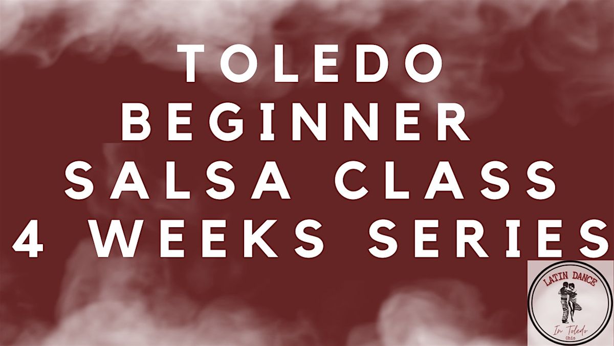 Toledo BEGINNER Salsa Class - Progressive 4 weeks series