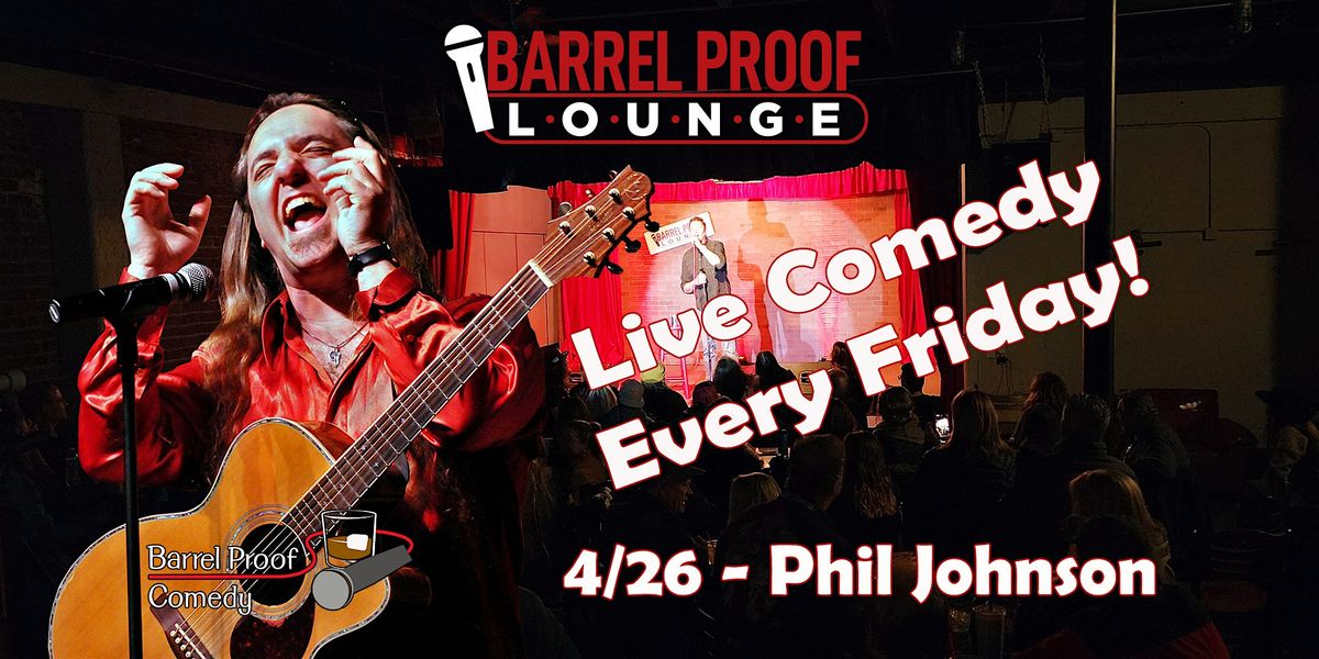 Friday Night Comedy!  - Phil Johnson -  Downtown Santa Rosa