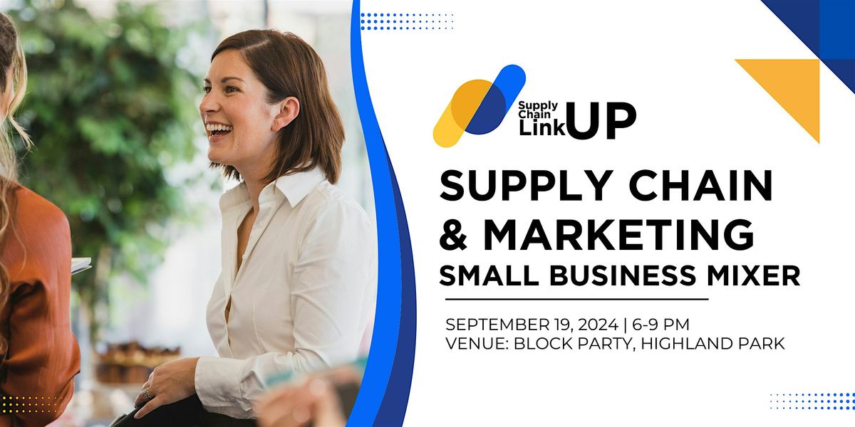 Supply Chain Success Mixer: Building a Robust and Resilient Supply Chain for Start-Ups and Small Biz