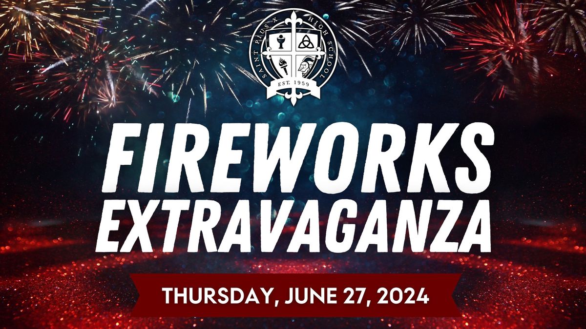 St. Pius X Fireworks Extravaganza