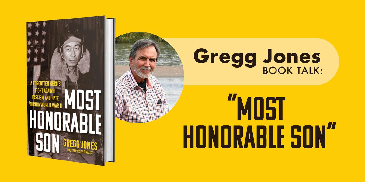 Gregg Jones Book Talk: "Most Honorable Son"