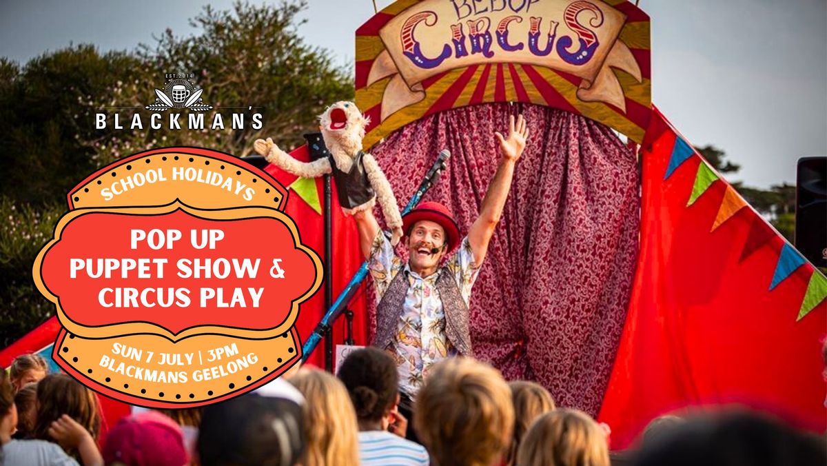 Pop Up Circus Play & Puppet Show at Blackman's Geelong