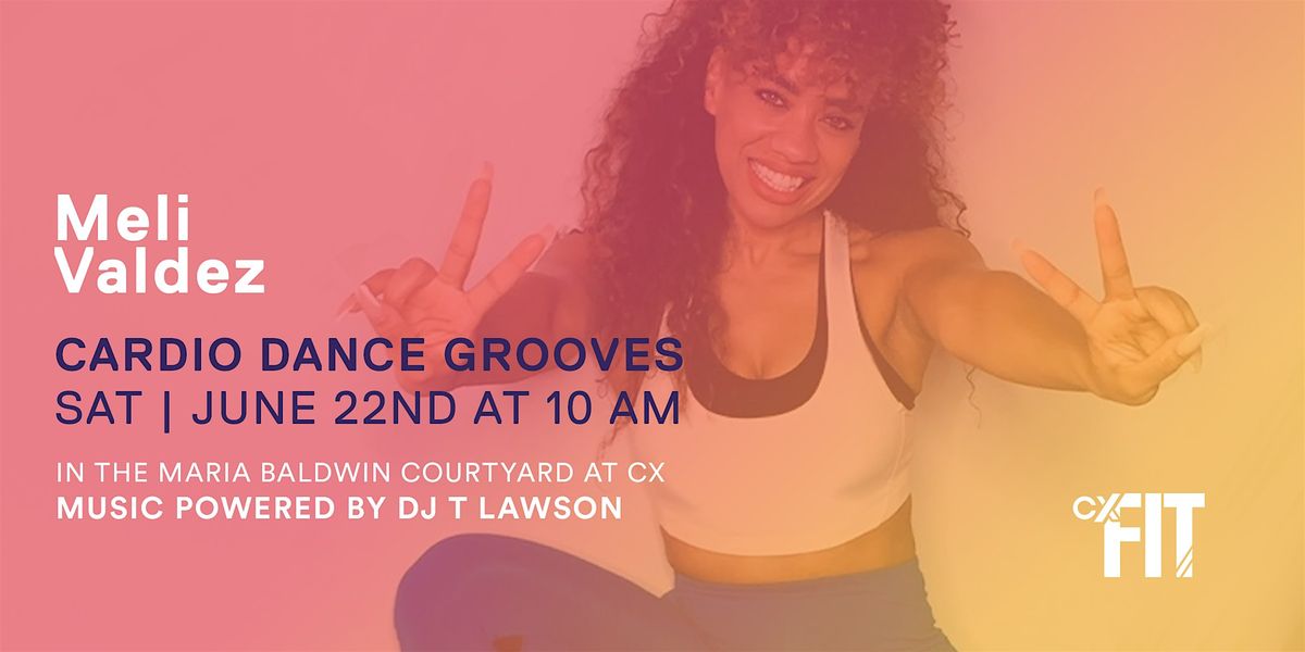 CX Fit - Cardio Dance Grooves with Meli Valdez