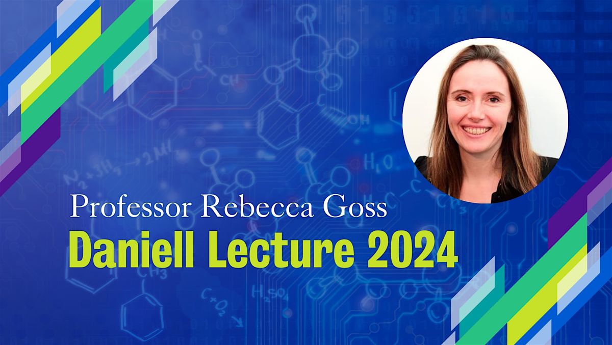 Daniell Lecture 2024: Professor Rebecca Goss