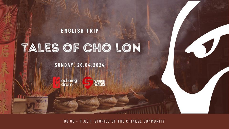 [SaigonWalks x Echoing Trip] English_Trip: Tales of Cho Lon 28.04