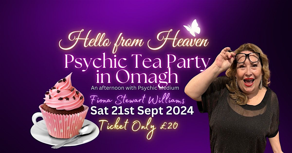 A Wee Psychic Tea Party in Omagh - Hello from Heaven