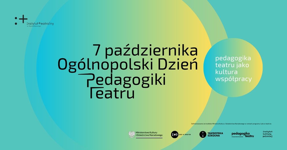 Og\u00f3lnopolski Dzie\u0144 Pedagogiki Teatru | ,,Pedagogika teatru jako kultura wsp\u00f3\u0142pracy\u201d 