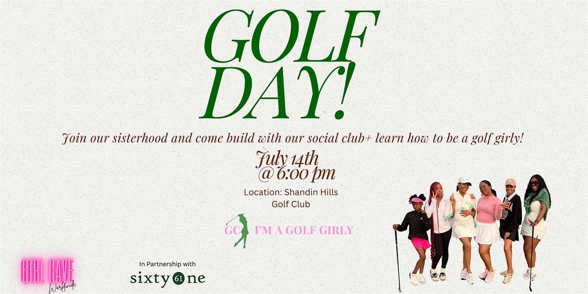 Girl Cave- Golf Day!