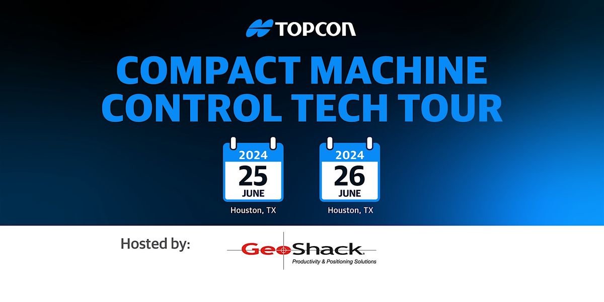 Compact Machine Control Tech Tour - Hosted by GeoShack