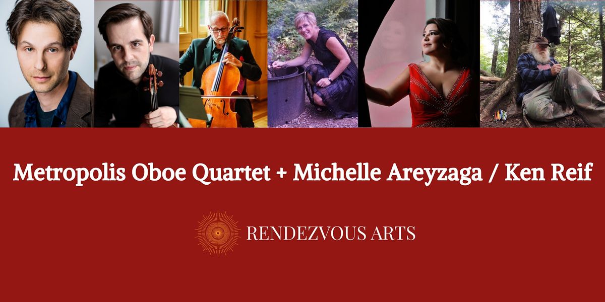 Metropolis Oboe Quartet + Michelle Areyzaga \/ Ken Reif - Rendezvous Arts