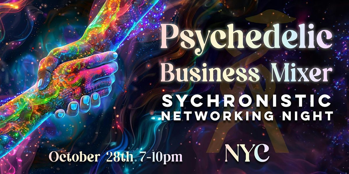 Psychedelic Business Mixer - Synchronistic Networking Night