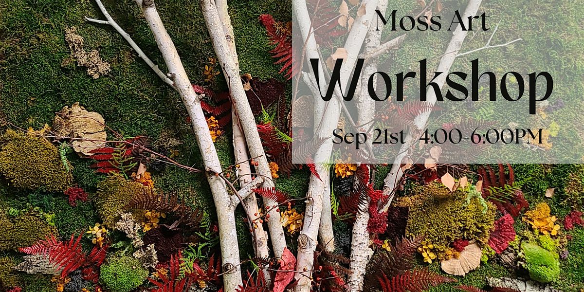 Moss Art Workshop