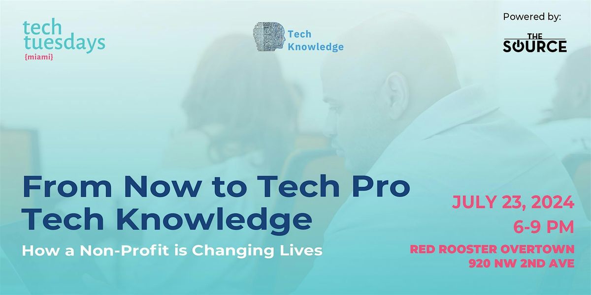 From Now to Tech Pro with Tech Knowledge