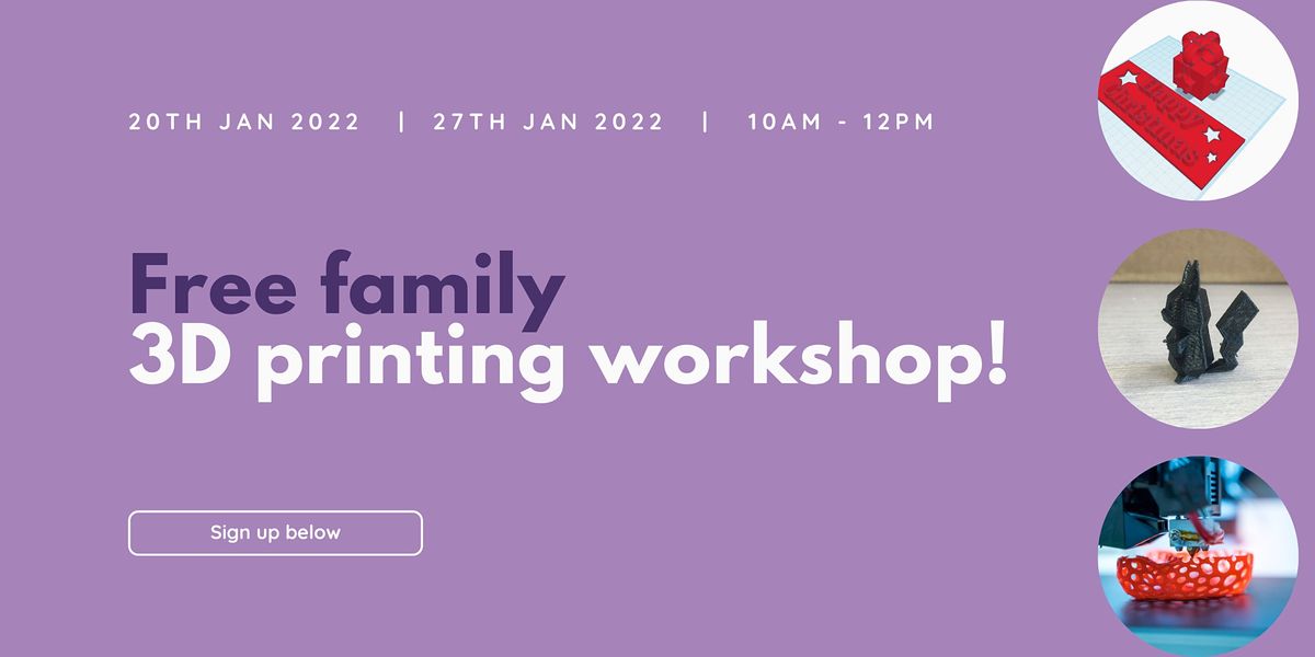 Free family 3D printing workshop!