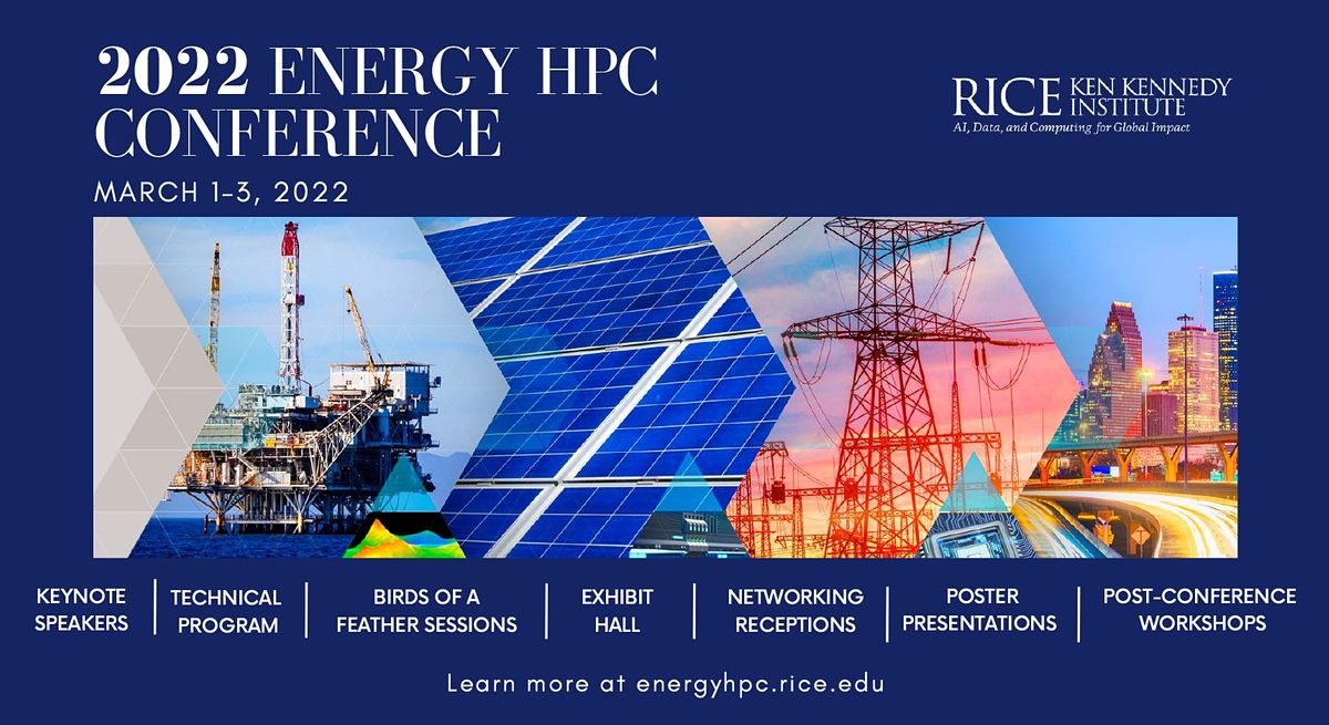 Performance Computing Conference 2022 Energy High Performance Computing Conference (Virtual), BRC Rice ...