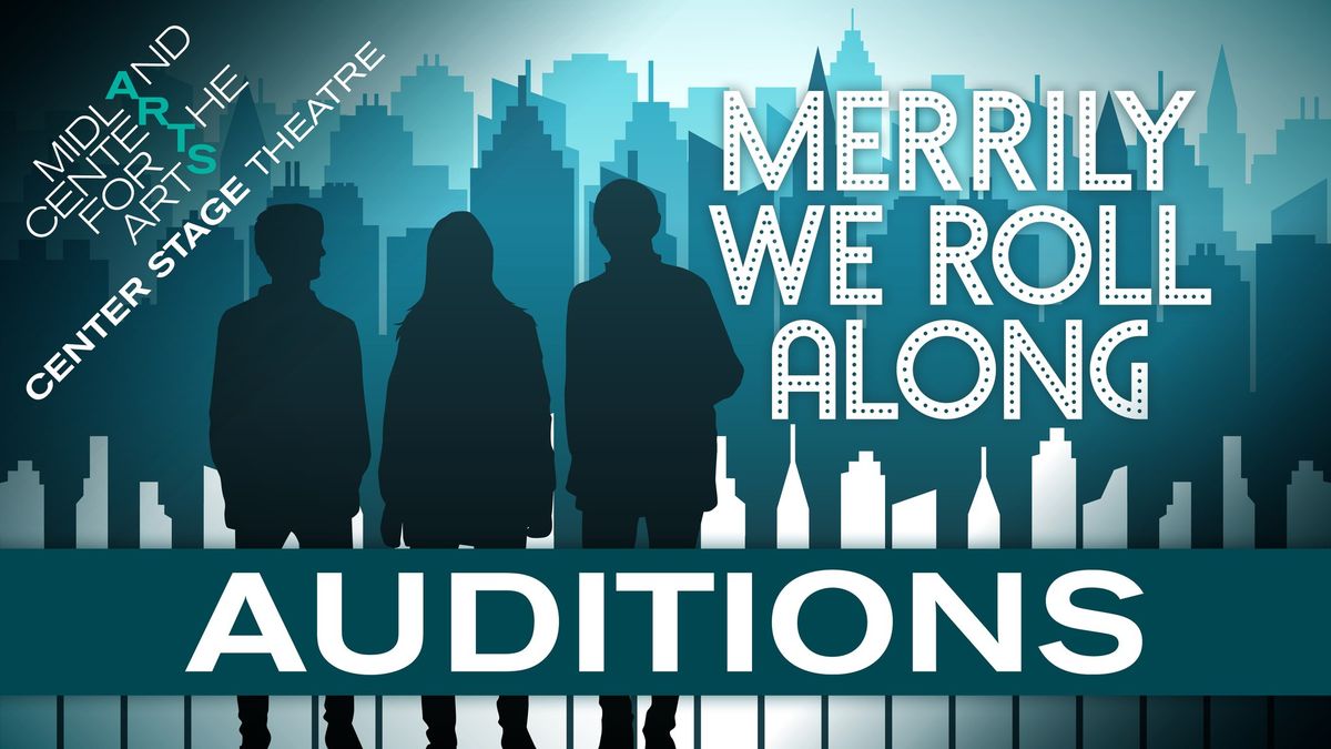 Center Stage Theatre's MERRILY WE ROLL ALONG Auditions