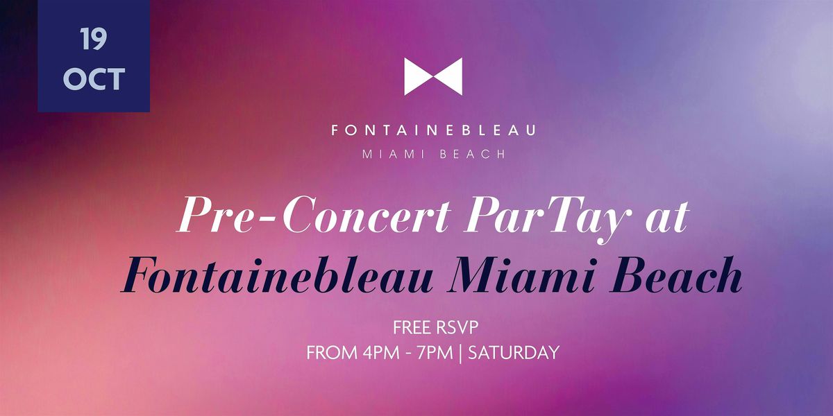 Pre-Concert ParTay at Fontainebleau Miami Beach