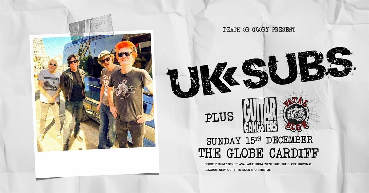 UK Subs \/ Guitar Gangsters \/ Fatal Blow Live at The Globe Cardiff