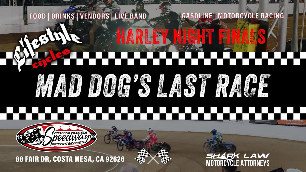 HARLEY NIGHT FINALS - MAD DOG'S LAST RACE 