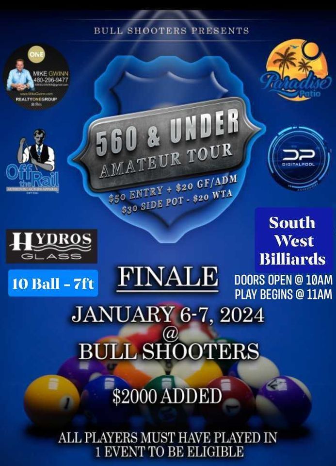$2000 ADDED 560 & Under Amateur Tour FINALE @ Bull Shooters 3337 W Peoria Ave Phoenix, AZ 