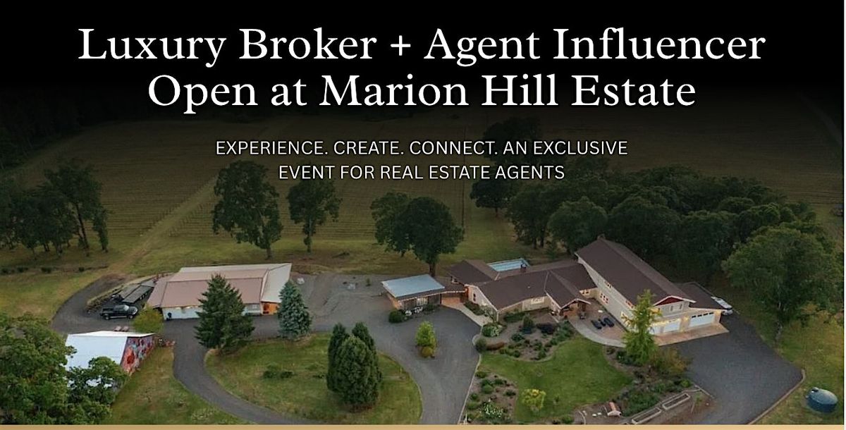 Luxury Broker + Agent Influencer Open at Marion Hill Estate