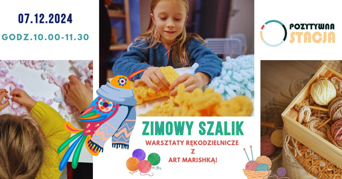 Zimowy Szalik - Warsztaty R\u0119kodzielnicze z Art-Marishk\u0105