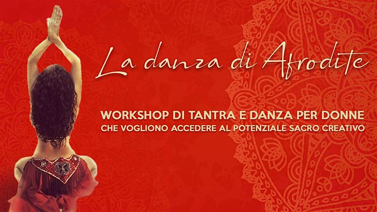 La Danza di Afrodite - Workshop di Danza e Tantra per Donne