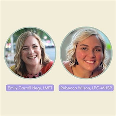 Emily Negi, LMFT & Rebecca Wilson, LPC-MHSP