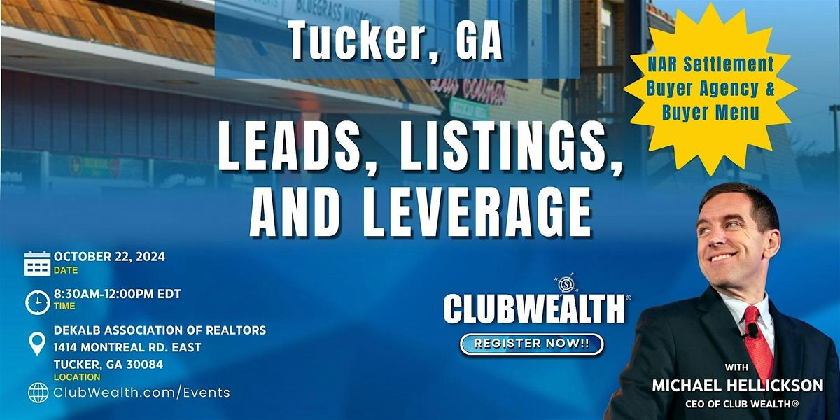 Leads, Listings and Leverage | Tucker, GA