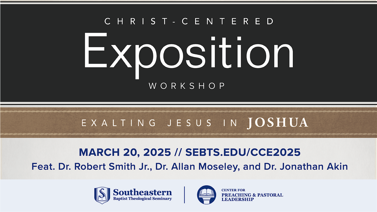 Christ-Centered Exposition 2025: Exalting Jesus in Joshua