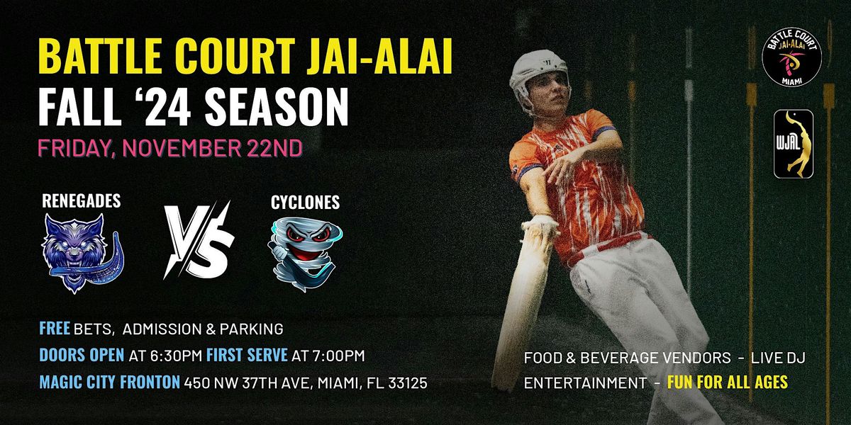 Battle Court Jai-Alai: RENEGADES VS CYCLONES