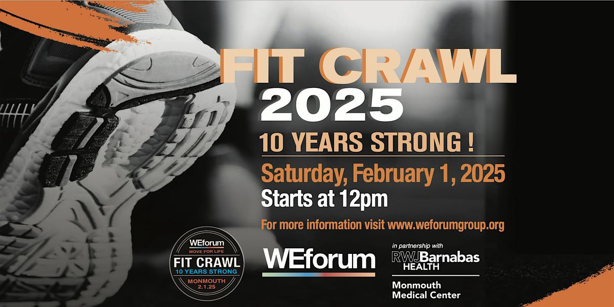 WEforum FIT CRAWL 2025, 10 Years Strong, partnered  with MMC, RWJBarnabas