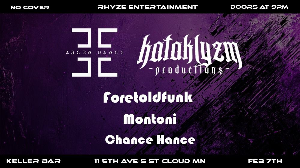 Rhyze Presents: Ascen\/Dance, Kataklyzm, Montoni, Foretoldfunk, Chance Hance