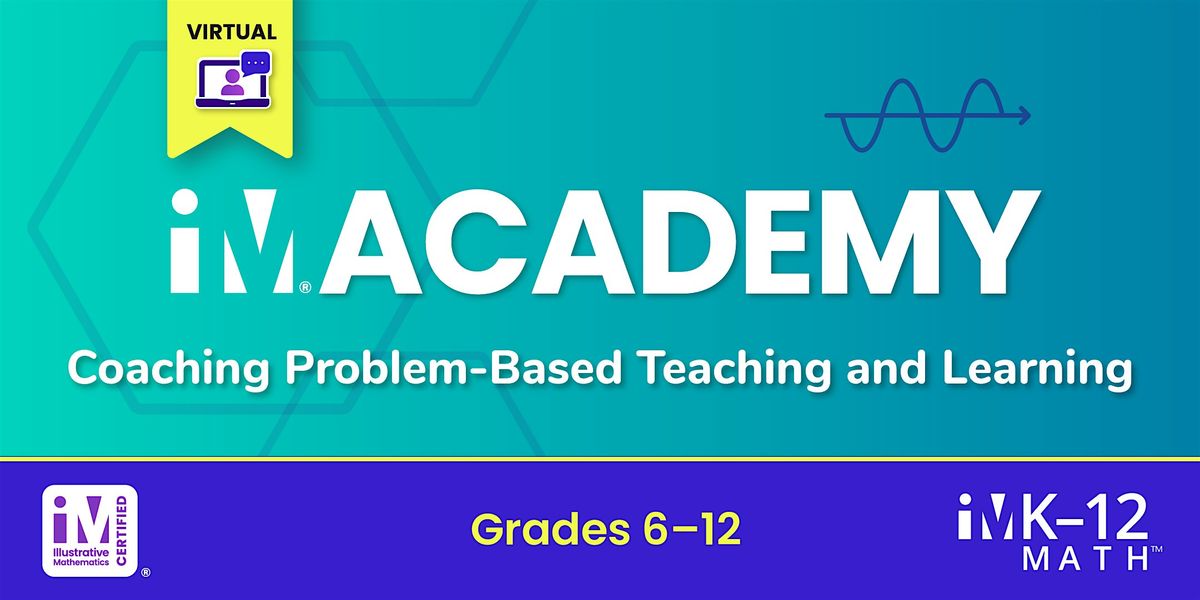 IM Academy: IM\u00ae 6\u201312 Math Coaching Problem-Based Teaching & Learning