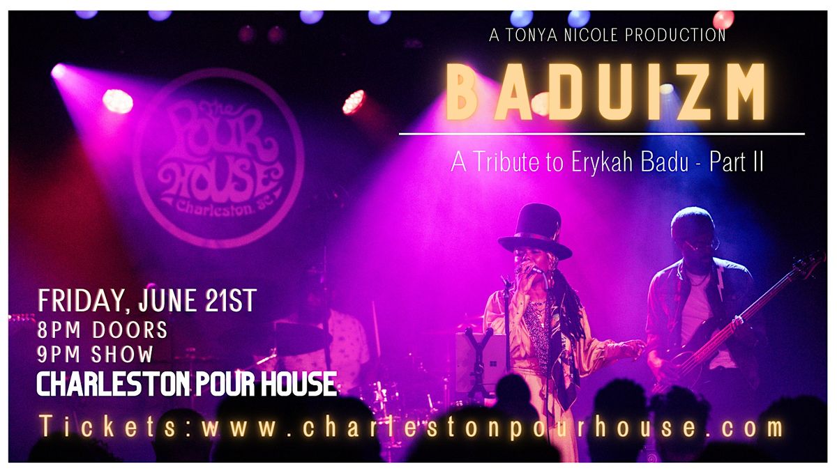 Tonya Nicole presents:  BADUIZM: A Tribute to Erykah Badu