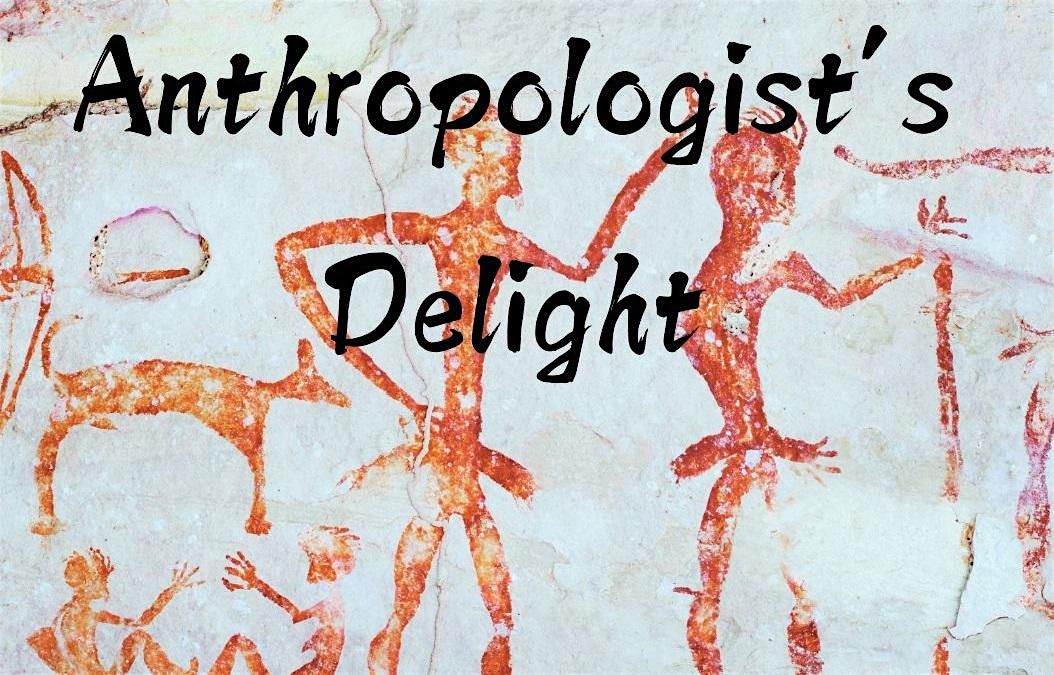 Anthropologist's Delight