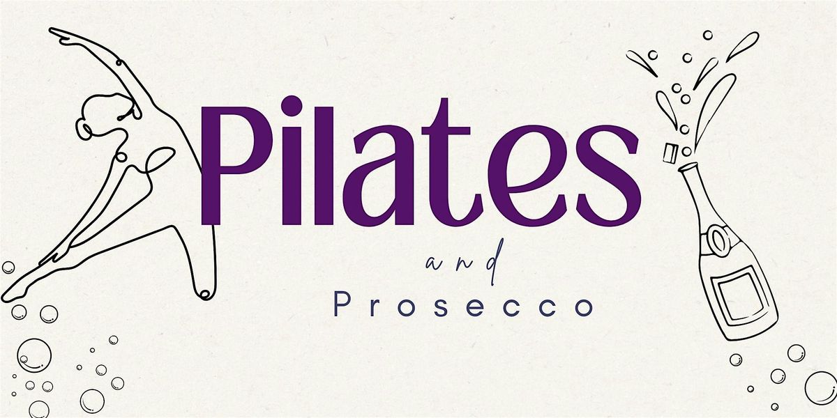 Pilates & Prosecco - Moms Night Out!
