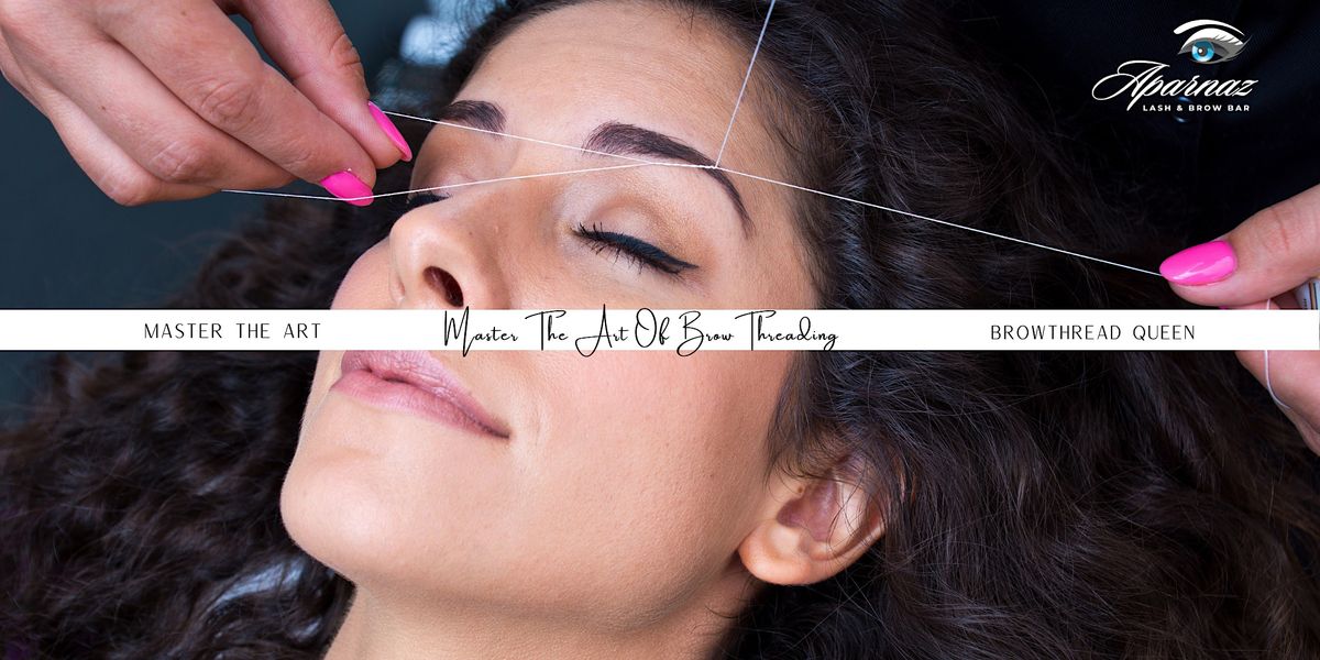 DC's  Master The Art Of Brow Threading,Shaping, & Henna Brow (30% OFF)