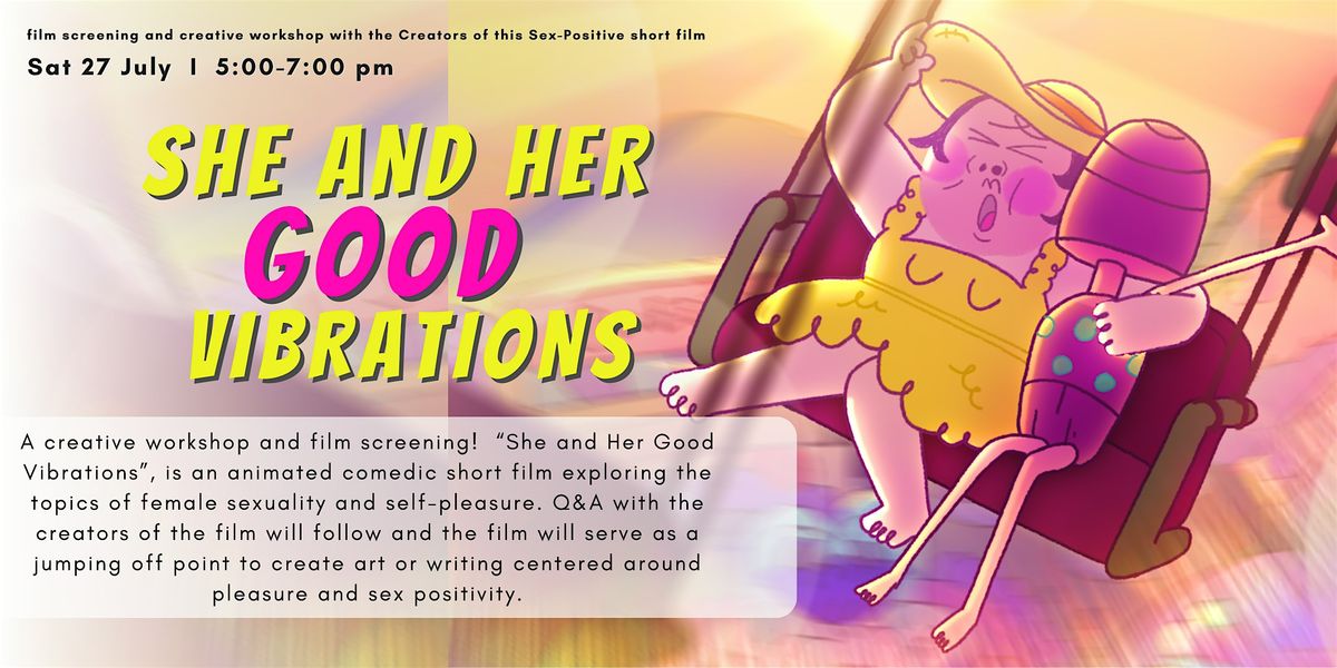 She and Her Good Vibrations Film Screening & Creative Workshop