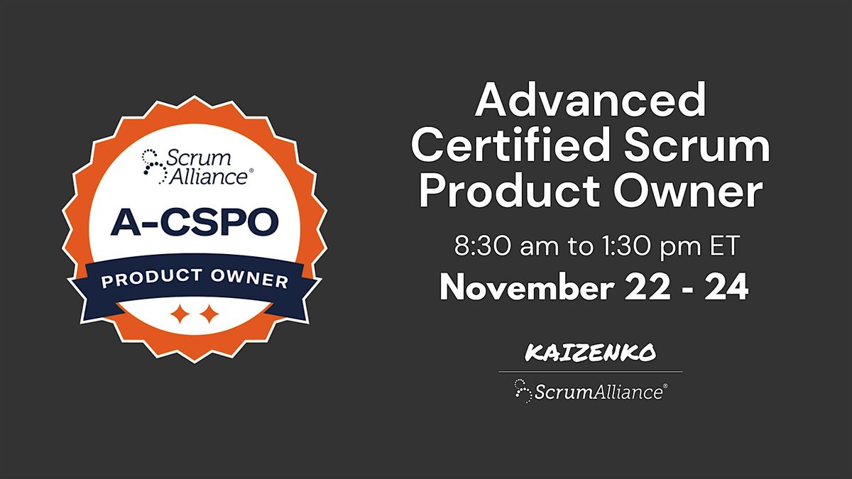 Advanced Certified Scrum Product Owner (A-CSPO)