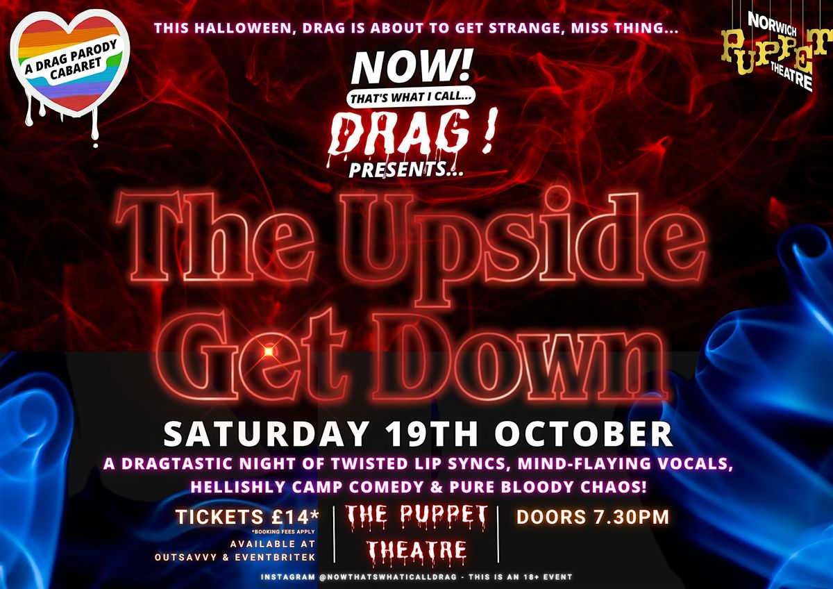 NOW! That's What I Call...DRAG! Presents The Upside Get Down! Norwich!