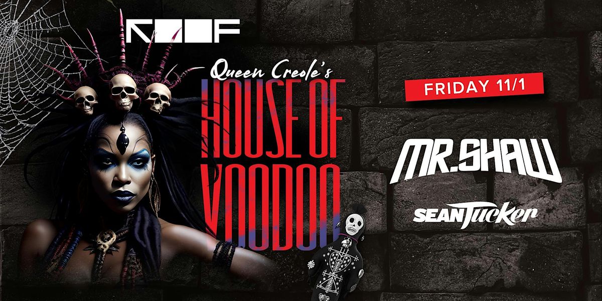 Queen Creole's House of Voodoo: ROOF Halloween Friday