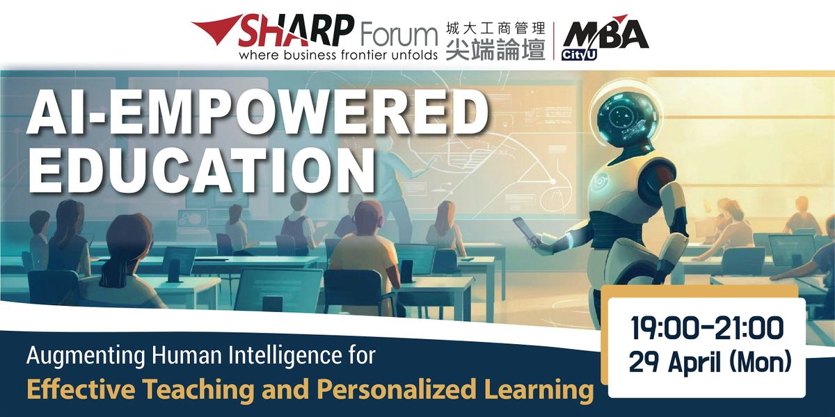 CityU MBA SHARP Forum : AI-Empowered Education