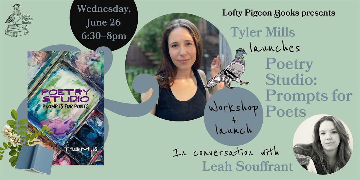 Tyler Mills launches "Poetry Studio: Prompts for Poets," w\/ Leah Souffrant