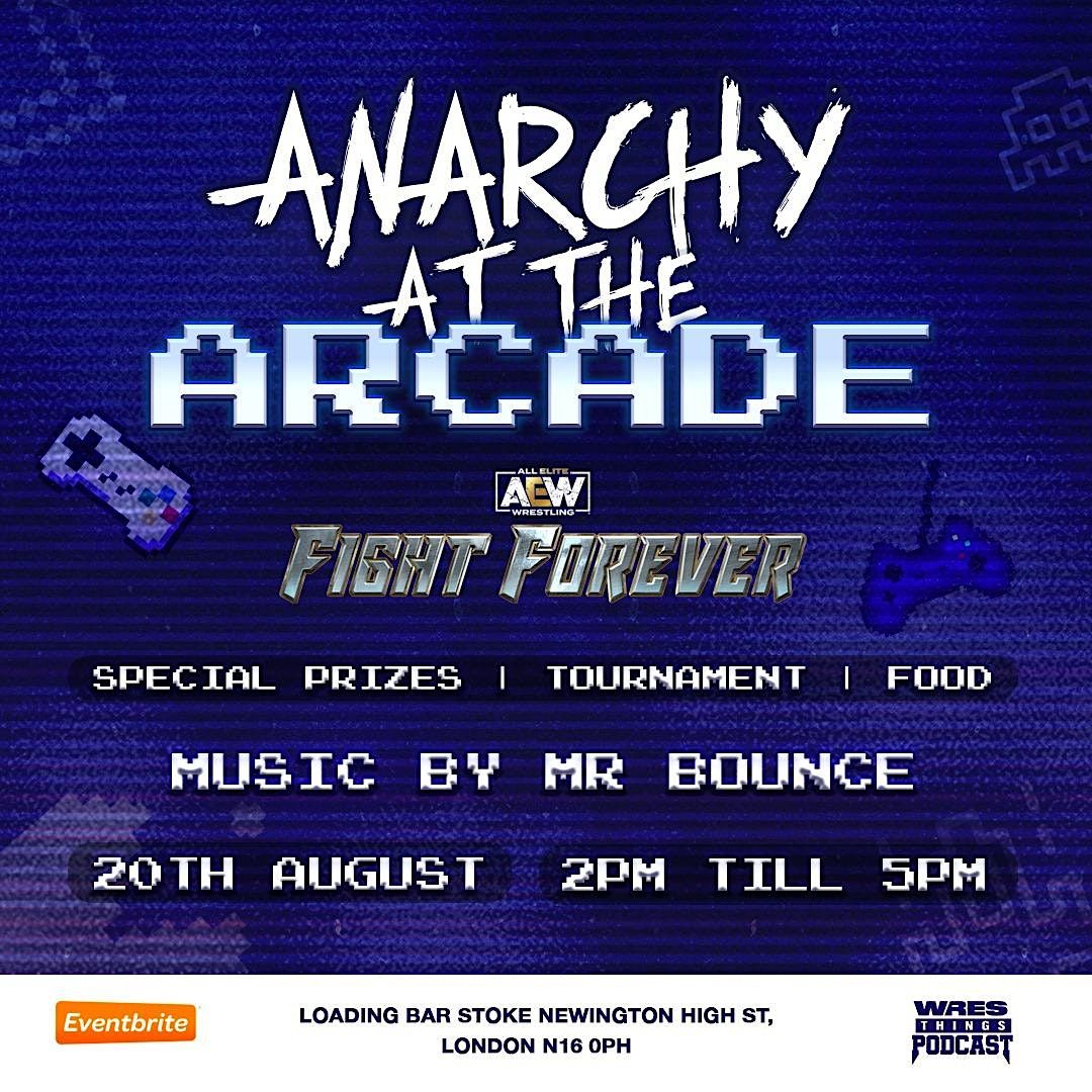 WRESTHINGS PRESENTS ANARCHY AT THE ARCADE: FIRST EVER AEW FIGHT  TOURNAMENT