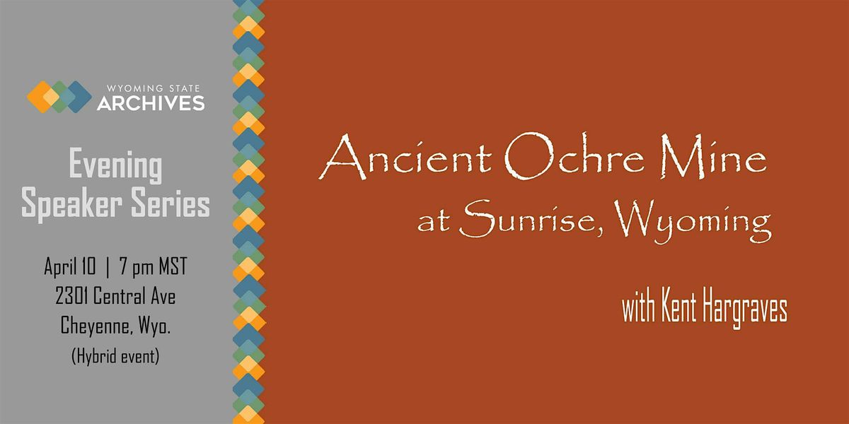 WSA Speaker Series: Ochre Mine at Sunrise, Wyo with Kent Hargraves (online)