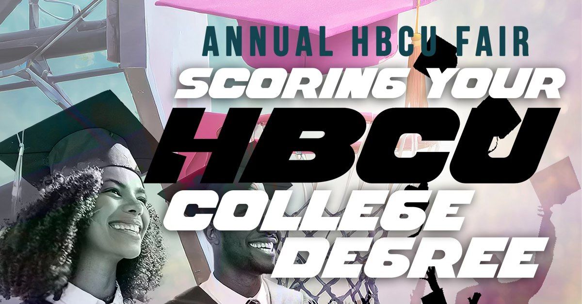 Annual HBCU Fair- Scoring Your HBCU College Degree